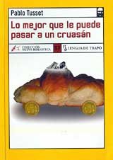 Stock image for Lo mejor que le puede pasar a un cruasn (Spanish Edition) for sale by GF Books, Inc.