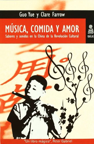 9788489624672: M sica, comida y amor: Sabores y sonidos en la China de la Revolucin Cultural