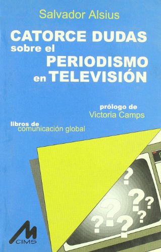 Imagen de archivo de CATORCE DUDAS PERIODISMO EN TV (SIN COLECCION) Alsius, Salvador a la venta por VANLIBER