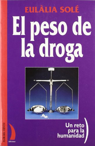 PESO DE LA DROGA VT-4 (9788489644076) by SOLE, EULALIA