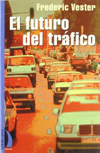 FUTURO DEL TRAFICO CV-17 (9788489644212) by VESTER, FREDERIC