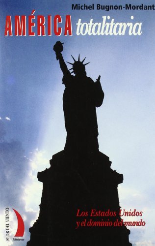 Imagen de archivo de AMÉRICA TOTALITARIA. Los Estados Unidos y el dominio del mundo a la venta por Libreria HYPATIA BOOKS