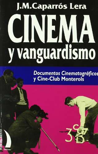 Imagen de archivo de Cinema y Vanguardismo: Documentos Cinematogrficos y Cine-club Monterols a la venta por Hamelyn