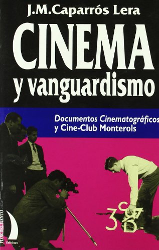 Stock image for Cinema y Vanguardismo: Documentos Cinematogrficos y Cine-club Monterols for sale by Hamelyn
