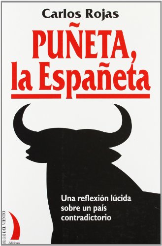Stock image for Pu?eta, la espa?eta : una reflexi?n l?cida sobre un pa?s contradictorio for sale by International Book Project