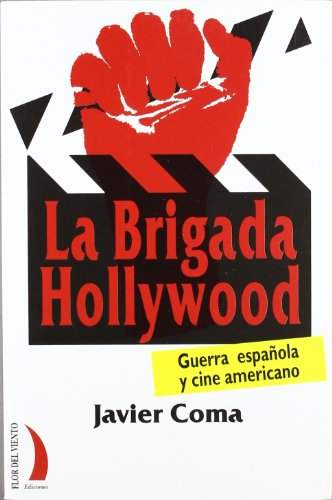 Imagen de archivo de La Brigada Hollywood Guerra Española y Cine Americano a la venta por Hamelyn