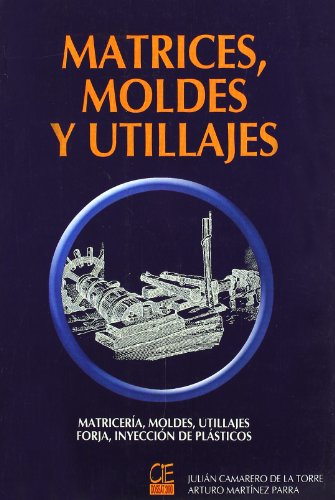 9788489656574: Matrices, moldes y utillajes