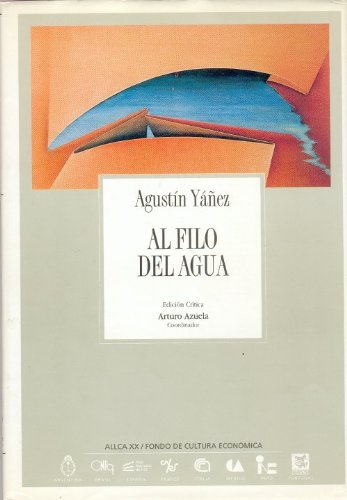 Beispielbild fr Al Filo del Agu. Edicin crtica de Arturo Azuela. (Coleccin Archivos, 22) zum Verkauf von HISPANO ALEMANA Libros, lengua y cultura