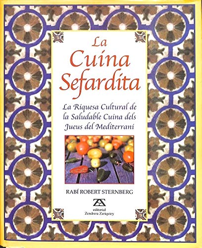 Imagen de archivo de La Cuina Sefardita : la Riqueza Cultural de la Saludable Cuina Dels Jueus Mediterranis a la venta por Hamelyn