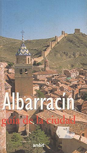 Imagen de archivo de ALBARRACIN: GUIA DE LA CIUDAD a la venta por Comprococo