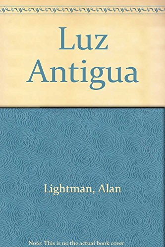 Luz Antigua (Spanish Edition) (9788489691230) by Lightman, Alan
