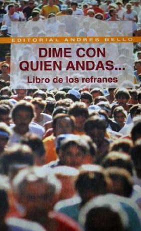 Stock image for Dime con quien andas: libro de los refranes for sale by El Boletin