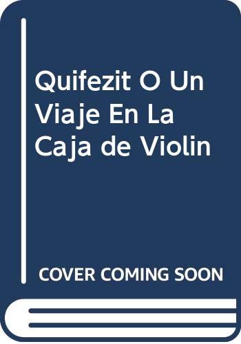 Stock image for Quifezit O Un Viaje En La Caja de Violin for sale by medimops