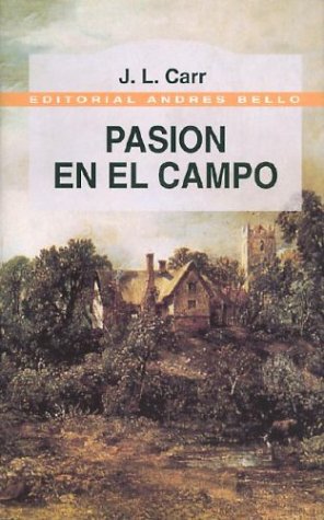 Pasion En El Campo (Spanish Edition) (9788489691933) by J.L. Carr