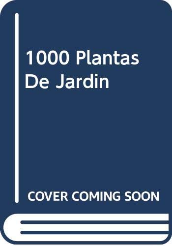 1000 Plantas De Jardin (Spanish Edition) (9788489693975) by Unknown Author