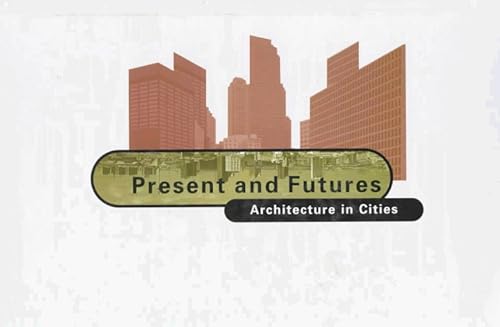 9788489698109: Present and Futures: Architecture in Cities