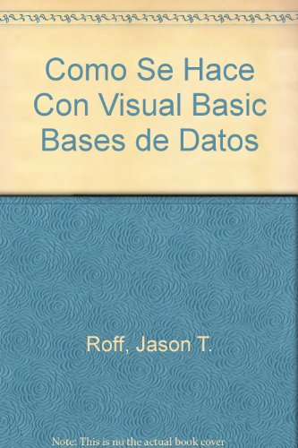 Como Se Hace Con Visual Basic Bases de Datos (Spanish Edition) (9788489700994) by Roff, Jason T.; Winemiller, Eric