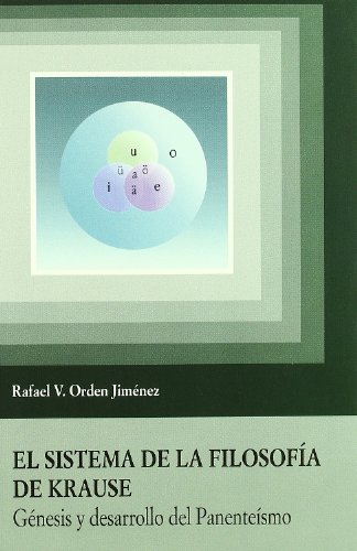 9788489708303: El sistema de la filosofa de Krause: Gnesis y desarrollo del Panentesmo: 15 (Instituto de Investigacin sobre Liberalismo, Krausismo y Masonera)