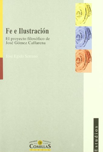 9788489708457: Fe e Ilustracin: El proyecto filosfico de Jos Gmez Caffarena: 70 (Estudios)