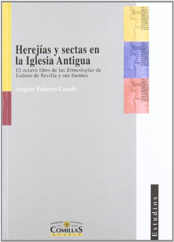 9788489708723: Herejas y sectas en la Iglesia Antigua: El octavo libro de las Etimologas de Isidoro de Sevilla y sus fuentes: 78 (Estudios)