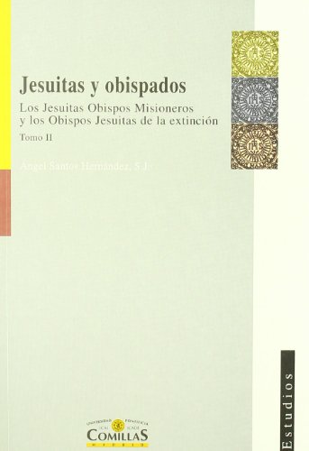 9788489708990: Jesuitas y obispados: Los jesuitas Obispos Misioneros y los Obispos Jesuitas de la extincin