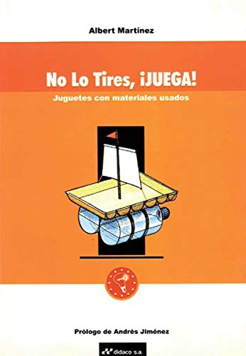 Imagen de archivo de No lo tires, juega! a la venta por LibroUsado GRAN VA