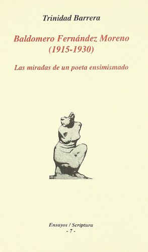Beispielbild fr Baldomero Fernndez Moreno (1915-1930) Las miradas de un poeta ensimismado zum Verkauf von Librera Juan Rulfo -FCE Madrid