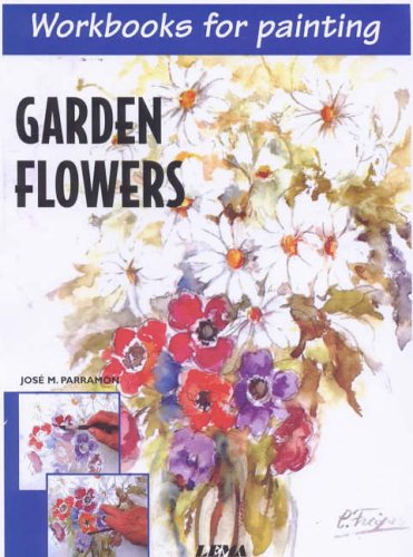 9788489730861: Garden Flowers: Workbooks for Painting