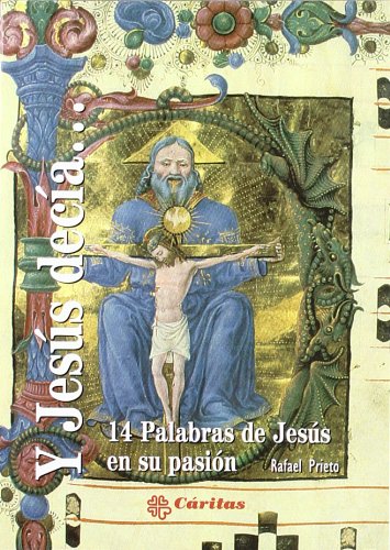 Stock image for Y Jesús decía. 14 palabras de Jesús en su pasión (Relatos para el Espiritu) for sale by Nayco Libreria