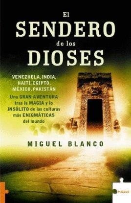 9788489746572: El Sendero de los Dioses: Viajes y aventuras en busca de lo desconocido. Mxico, Nepal, Venezuela, India, Egipto, Hait, Sahara? (Puzzle) (Spanish Edition)