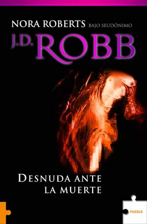 Desnuda ante la muerte (Puzzle (bolsillo)) - Nora Roberts