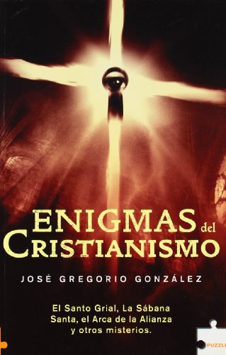 Imagen de archivo de Enigmas del Cristianismo: El Santo Grial, La Sbana Santa, el Arca de la Alianza y otros misterios (Puzzle) a la venta por medimops