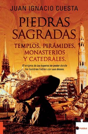 Stock image for Piedras sagradas : templos, pirmides, monasterios y catedrales : el enigma de los lugares de poder donde los hombres hablan con sus dioses for sale by Librera Prez Galds