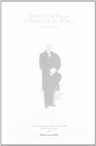 Imagen de archivo de MANUEL DE FALLA A TRAVES DE SU MUSICA a la venta por KALAMO LIBROS, S.L.
