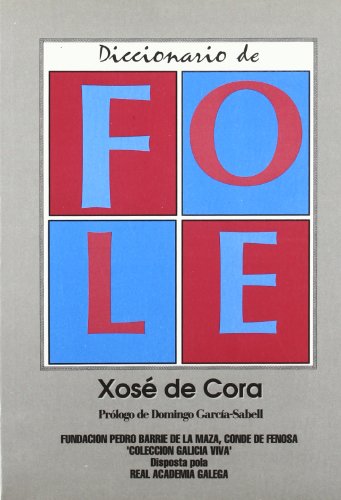 9788489748125: Diccionario de Fole: [Gua para navegar pola vida e as obras de Don nxel] (Galicia Viva) (Galician Edition)