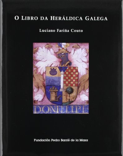 9788489748927: O libro da herldica galega (Catalogacin Arqueolgica y Artstica de Galicia)