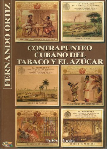 Contrapunteo cubano del tabaco y el azuÌcar: (advertencia de sus contrastes agrarios, econoÌmicos, histoÌricos y sociales, su etnografiÌa y su transculturacioÌn) (Spanish Edition) (9788489750203) by Ortiz, Fernando