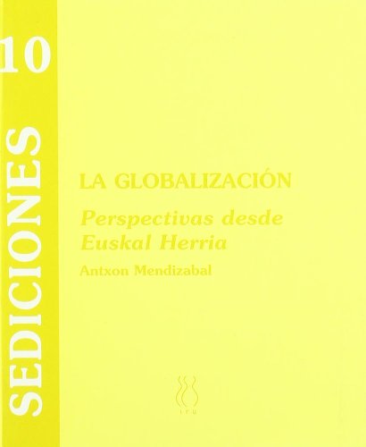 Imagen de archivo de La globalizacin : perspectivas desde Euskal Herria a la venta por AG Library