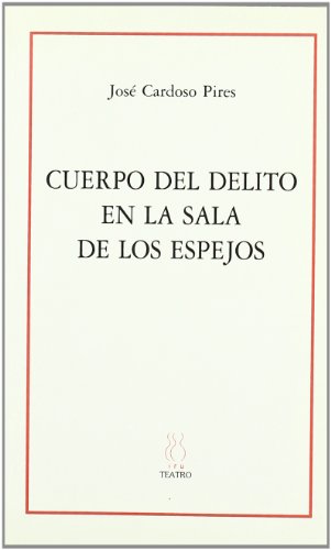 Stock image for CUERPO DEL DELITO EN LA SALA DE LOS ESPEJOS for sale by KALAMO LIBROS, S.L.
