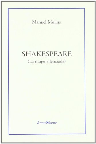 Imagen de archivo de SHAKESPEARE (LA MUJER SILENCIADA) a la venta por Siglo Actual libros
