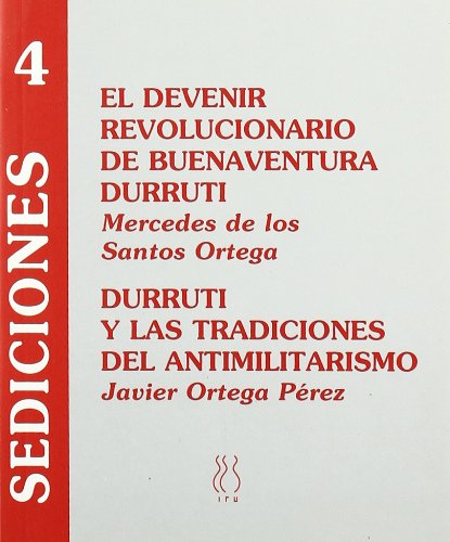 9788489753822: El devenir revolucionario de Buenaventura Durruti : Durruti y las tradiciones del antimilitarismo