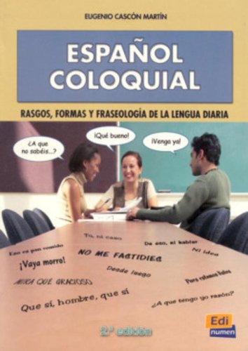 Español coloquial. Rasgos, formas y fraseología de la lengua diaria. - Cascón Martín, Eugenio