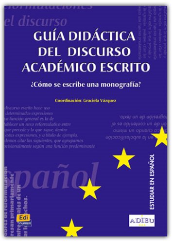 Beispielbild fr Gua didctica del discurso acadmico escrito : cmo se escribe una monografa? (Educacion Enseanza) zum Verkauf von medimops