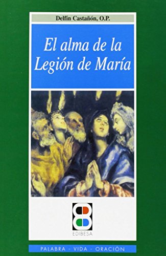 Imagen de archivo de Alma de la Legin de Mara, El (Palabra, vida, oracin) a la venta por Ictis