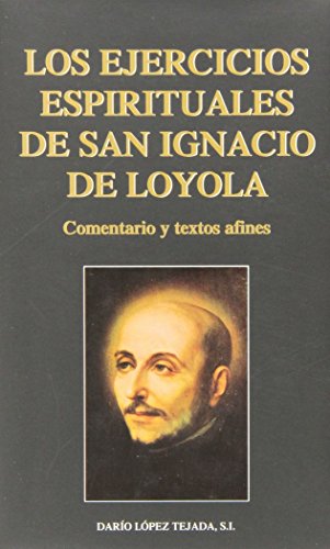 9788489761513: Ejercicios espirituales de San Ignacio de Loyola: Comentario y textos afines (Documentos y Textos)