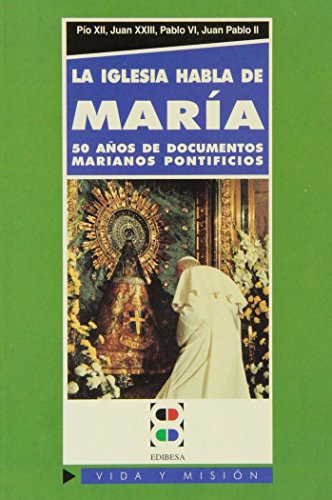 Imagen de archivo de LA IGLESIA HABLA DE MARA: 50 AOS DE DOCUMENTOS MARIANOS PONTIFICIOS a la venta por KALAMO LIBROS, S.L.