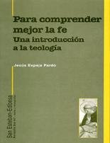 Stock image for Para comprender mejor la fe: Una introduccin a la teologa (Horizonte dos mil, Band 1) for sale by medimops