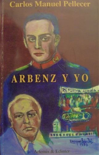 Arbenz y yo (Spanish Edition) - Pellecer, Carlos Manuel