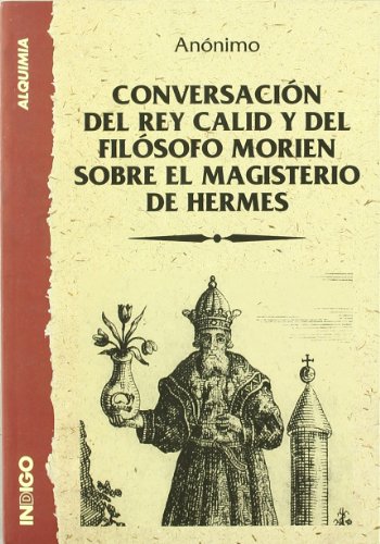 Conversacion del Rey Calid y del Filosofo Morien S (Spanish Edition) (9788489768147) by AnÃ³nimo