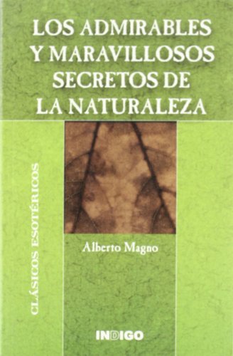 Beispielbild fr Los admirables y maravillosos secretos de la naturaleza zum Verkauf von AG Library